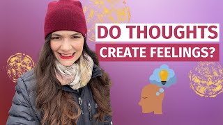 Do Thoughts Create Feelings? by Sukie Baxter - Whole Body Revolution 34,737 views 3 years ago 10 minutes, 28 seconds