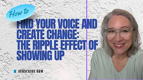 The Ripple Effect of Showing Up: How to Find you Voice and Create Change