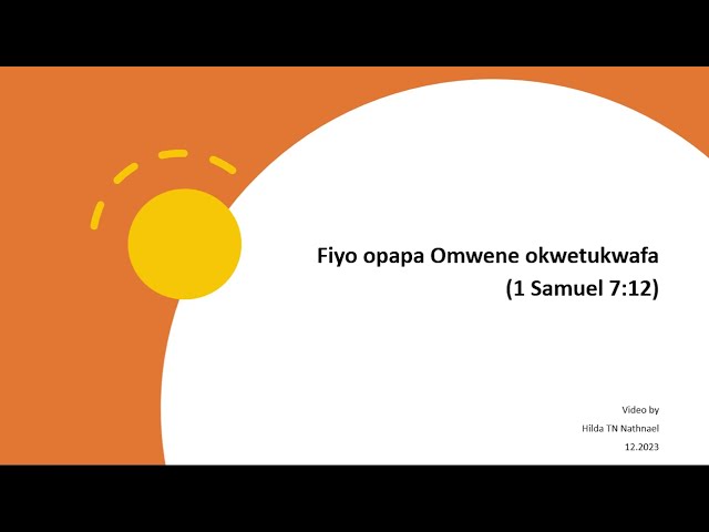 Fiyo opapa, Omwene okwetu kwafa - 1 Samuel 7 12 class=