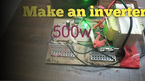 how to make an inverter 500w