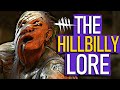 Dead By Daylight - The HILLBILLY Lore FULL Backstory!