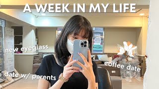 a week in my life 🌙 coffee date, adulting w/ jollibee, date w/ parents, new eyeglasses