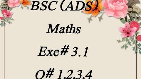 Exe# 3.1  (Q#1,2,3,4)  ( Bsc ADS Maths) (  Matrices)  Mathematical Method by sm yusuf