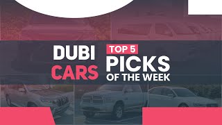 Dubicars Top Five Car Picks Of The Week 22 - 28 May 2023