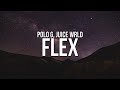 Polo G - Flex (Lyrics) ft. Juice WRLD