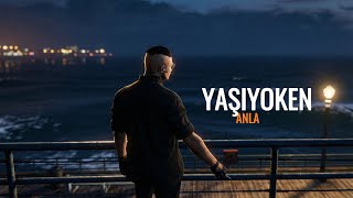 Kağan Bozok - Yaşiyoken Anla