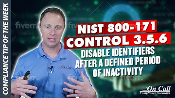 NIST 800-171 Control 3.5.6 Disable identifiers after a defined period of inactivity.