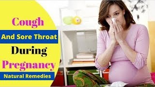 10 Effective Home Remedies for Cough and Sore Throat in Pregnancy