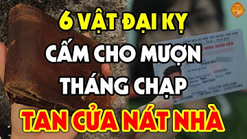 6 Đồ Vật Tuyệt Đối Không Cho Mượn Trong Tháng Chạp Kẻo MẤT HẤT TÀI LỘC, Tiền Vàng Đội Nón Ra Đi