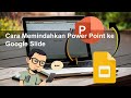 download Cara Memindahkan Power Point ke Google Slide - Rizki Mega Saputra download Cara Memindahkan Power Point ke Google Slide - Rizki Mega Saputra