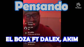 DALEX ft AKIM y EL BOZA ❌ Pensandote ❌PREVIEW 2020