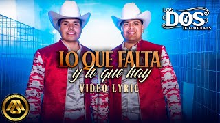Los Dos de Tamaulipas - Lo Que Falta y Lo Que Hay (Video Lyric)
