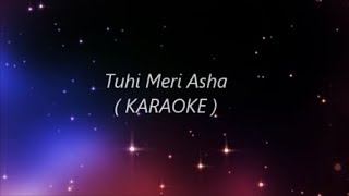 Miniatura del video "Tuhi Meri Asha (KARAOKE)"