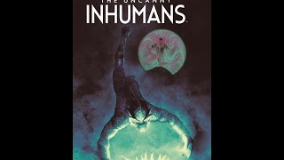Uncanny Inhumans Review