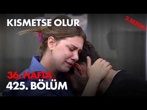 Kısmetse Olur 36. Hafta 425. Bölüm - Full Bölüm