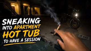 Sneaking Into A HotTub To Get Faded!