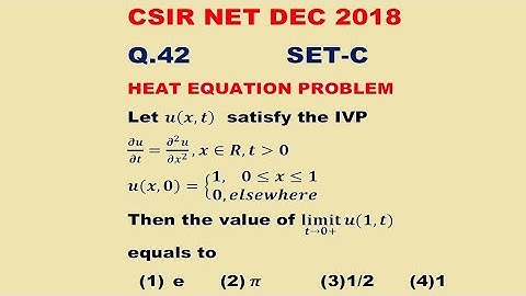 CSIR NET DEC 2018 Q.42 SET-C Heat Equation Problem