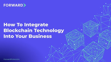 How To Integrate Blockchain Technology Into Your Business