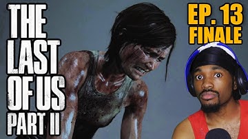 The Rollercoaster ENDS | The Last of Us Part II (EP. 13) [FINALE]