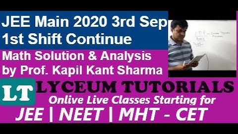 JEE MAIN 2020 - 3rd Sep 1st shift Maths Solution by Prof. Kapil Kant Sharma - Continue