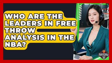 Who Are the Leaders in Free Throw Analysis in the NBA? | Basketball Stats Central News