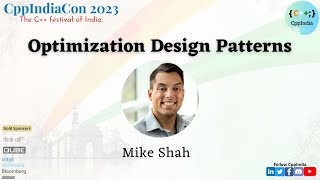 [CppIndiaCon 2023] Optimization Design Patterns by Mike Shah