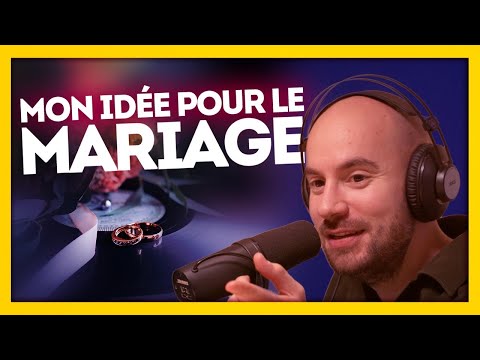 MON IDÉE POUR LE MARIAGE