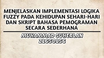 Menjelaskan Implementasi Logika Fuzzy Pada Kehidupan sehari-hari Dan Skrip Bahasa Pemograman