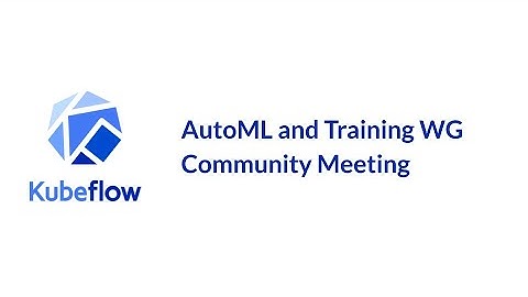AutoML and Training Community Call -- 2024-05-29