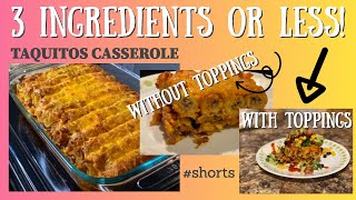 Taquitos Casserole || 3 Ingredients or Less