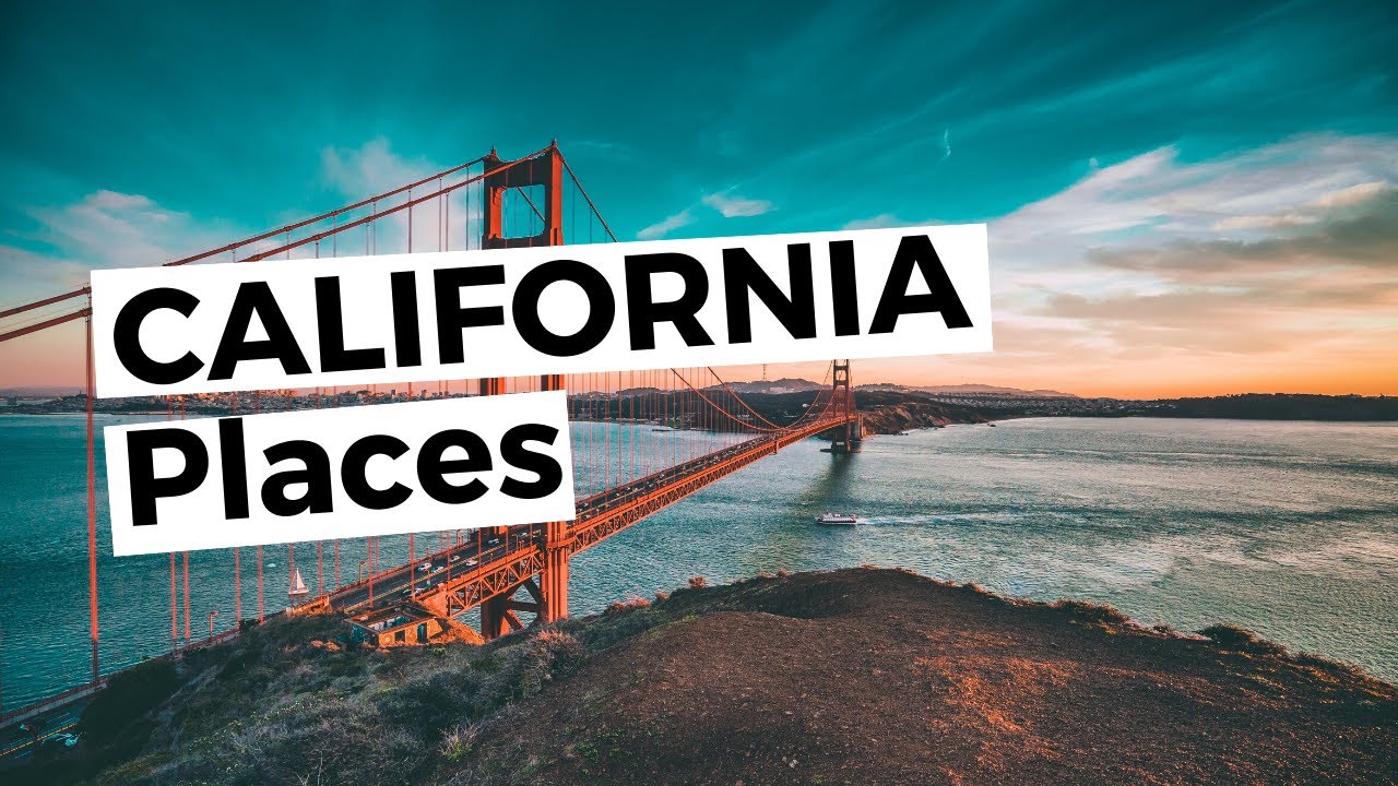 10 best places to visit in california youtube