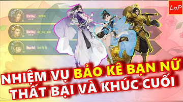 VLTK MOBILE - NHIỆM VỤ BẢO KÊ BẠN NỮ TAY TO NHƯNG CHÂN NGẮN THẤT BẠI VÀ KHÚC CUỐI | LnP