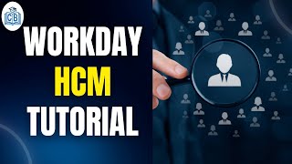 Workday HCM Training | Workday HCM Tutorial | Workday HCM tutorial for beginners | CyberBrainer