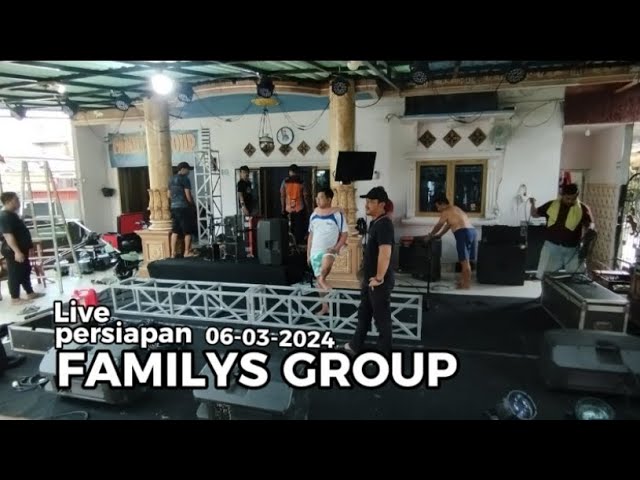 Live persiapan perform FAMILYS GROUP 06-03-2024 class=