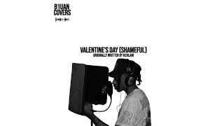B1uan - Kehlani ~ Valentines Day(Shameful) \/Cover [Prod. B1uan]