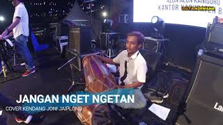 JANGAN NGET NGETAN DUTA NIRWANA - KENDANG JAIPONG KOPLO COVER JONI JAIPLONG