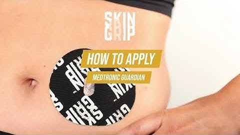 How to Apply the Medtronic Guardian Patch - Skin Grip