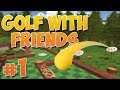Golf With Friends - #1 - Albatross (4 Player Gameplay)