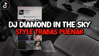 Dj Diamond In The Sky Full Bass Santuy Style Trabas Viral TikTok 2024