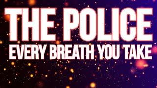 THE POLICE - Every Breath You Take (Lyrics)