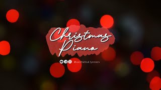 Christmas Piano Instrumental Music 2023 Non Stop Playlist | O Holy Night, Silent Night, First Noel