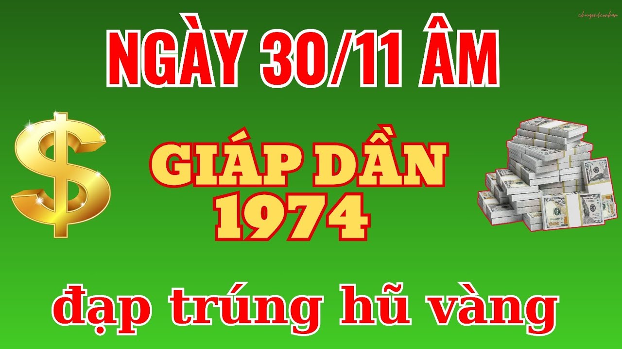 Lộc Trời Đúng Ngày 30/11 Âm: Giáp Dần 1974 - Tài Lộc Bất Ngờ Hưởng Đời Phú Quý