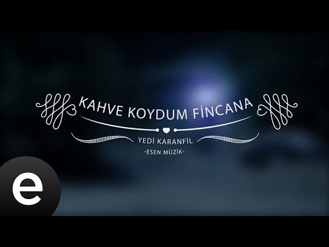 Kahve Koydum Fincana - Yedi Karanfil (Seven Cloves) - Official Audio