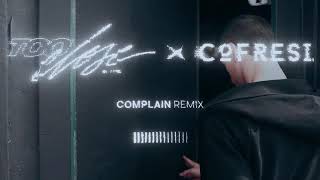Too Close To Touch - "Complain" (COFRESI Remix)