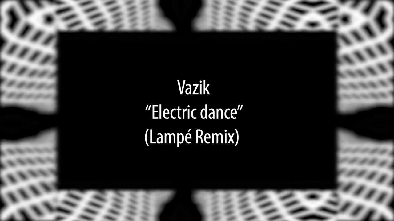 Vazik - Electric dance (Lampé Remix)[Sounds of earth] 