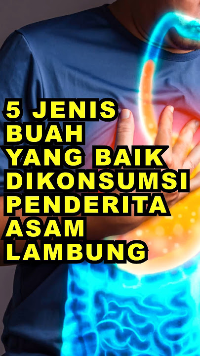 5 Jenis Buah Yang Baik Dikonsumsi Penderita Asam Lambung #ekoazis