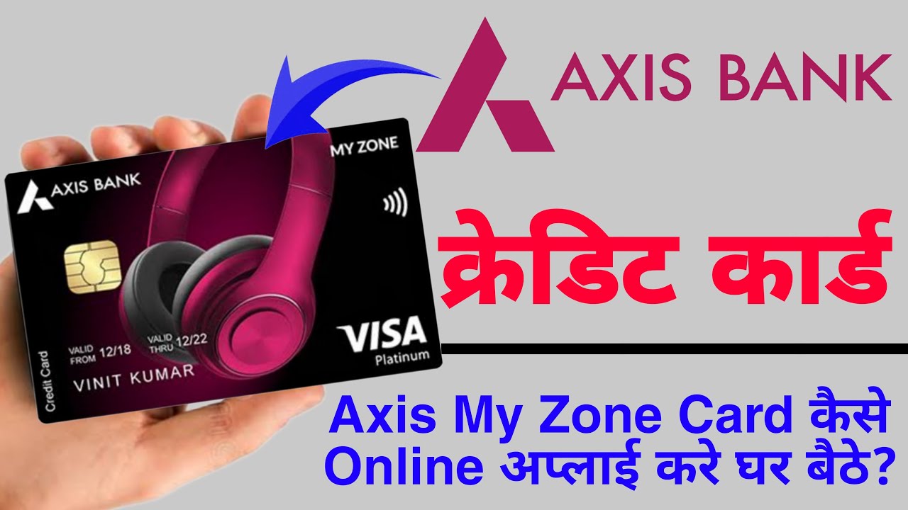 Axis Bank My Zone Credit Card Online Apply 2023? Axis Bank Credit Card Kaise Le? Axis Bank