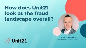 How Unit21 Looks at Fraud Landscape