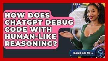 How Does ChatGPT Debug Code With Human-like Reasoning? - Learning To Code With AI