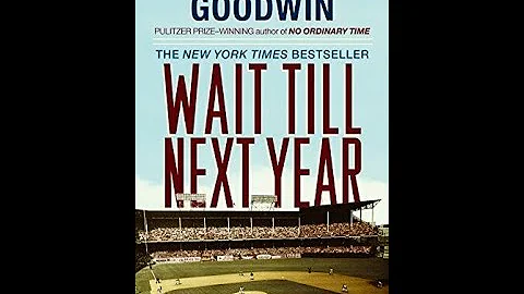 "Wait Till Next Year" By Doris Kearns Goodwin